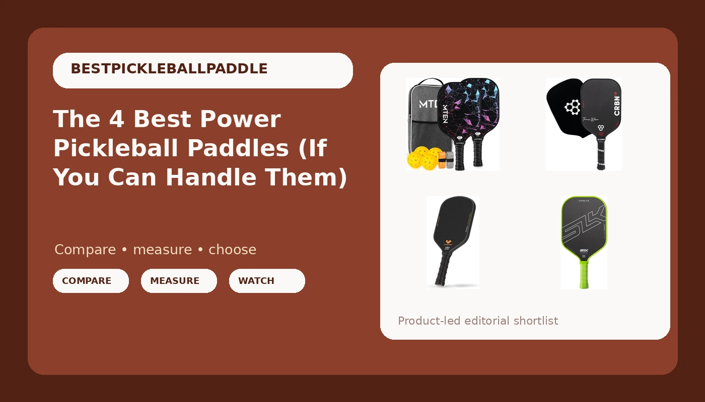 The 4 Best Power Pickleball Paddles (If You Can Handle Them) - PickleballPaddleScore review with measurements and honest opinion