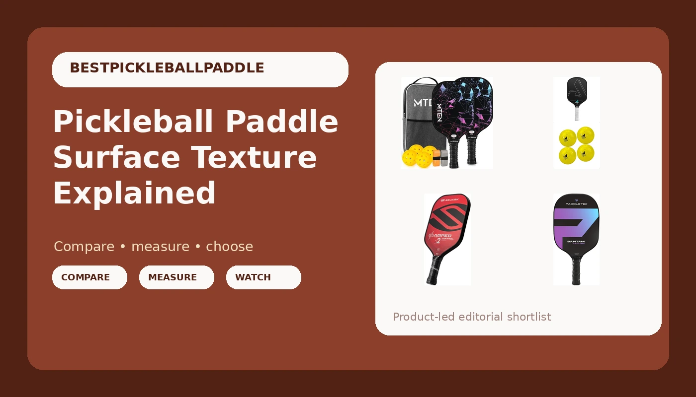 Pickleball Paddle Surface Texture Explained - PickleballPaddleScore review with measurements and honest opinion